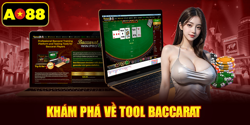 Khám phá về tool Baccarat